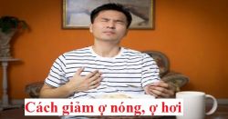 Hướng dẫn cách trị ợ nóng, ợ hơi nhanh nhất - Thực hiện ngay